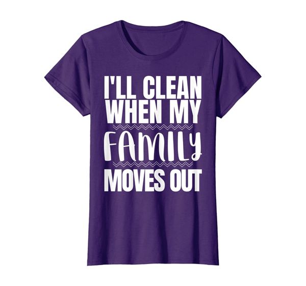 

womens i'll clean when my family moves out mom life shirt, White;black