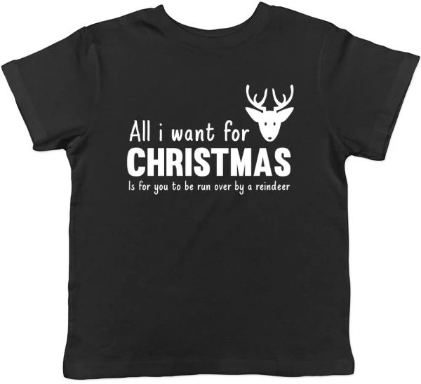 

all i want for christmas is for you to be punched by a reindeer kids t-shirt, White;black