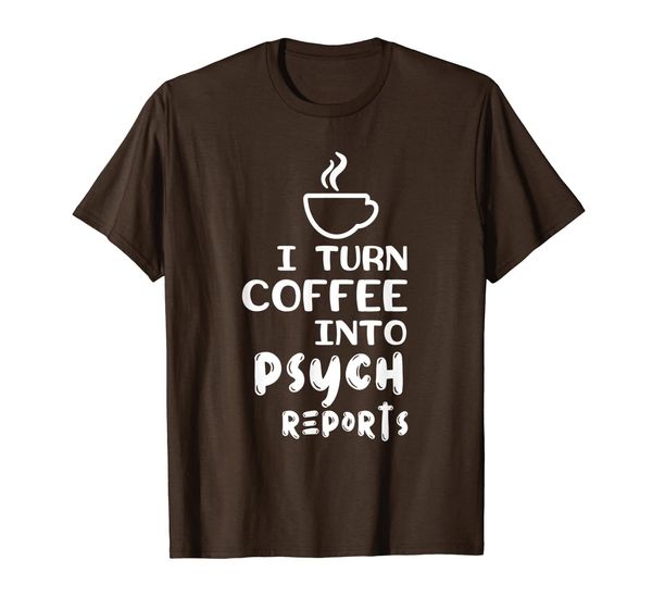

Psychology Coffee Into Psych Reports Psychologist T-Shirt, Mainly pictures