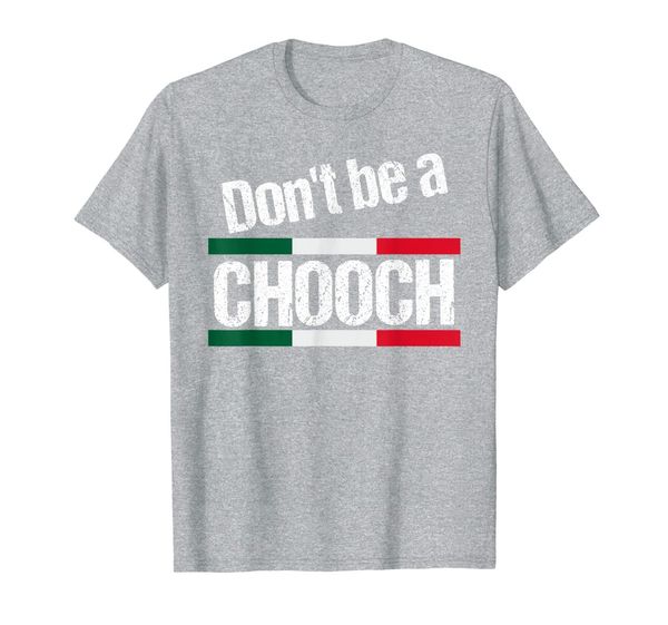

funny italian sayings don't be a chooch t-shirt, White;black