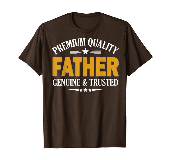 

men funny premium quality father genuine and trusted t-shirt, White;black