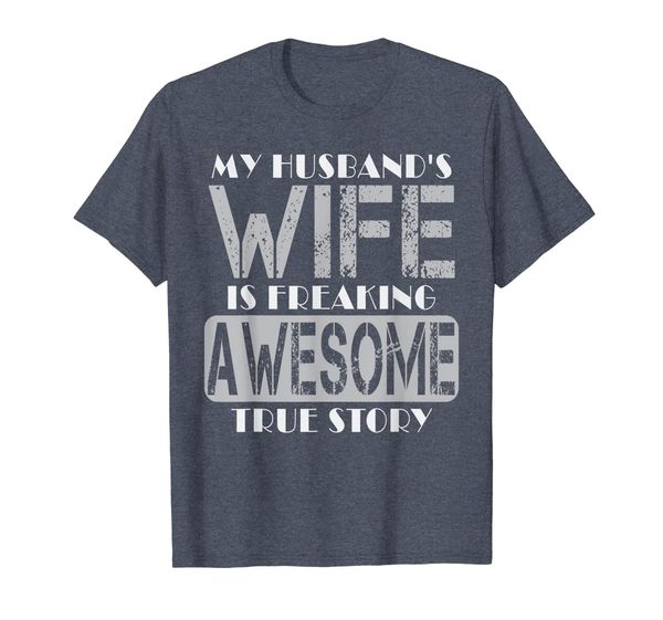 

my husband's wife is freaking awesome true story t-shirt, White;black