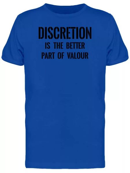 

discretion better part of valour tee men's -image by shutterstock, White;black