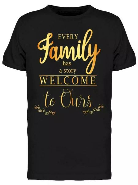 

Family Has Story Welcome To Ours Tee Men's -Image by Shutterstock, White;black