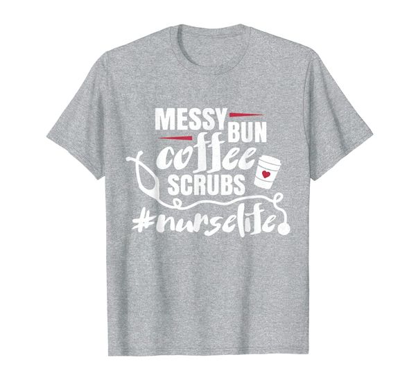 

Funny Nurse Life Shirt Messy Bun Coffee Scrubs #nurselife, Mainly pictures