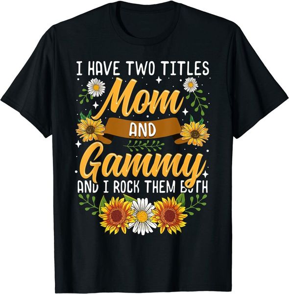 

i have two titles mom and gammy shirt mothers day gift tshirt size s-5xl, White;black