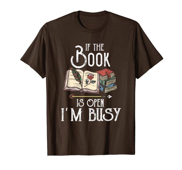

if the book is open i'm busy book reading gift for men women t-shirt, White;black