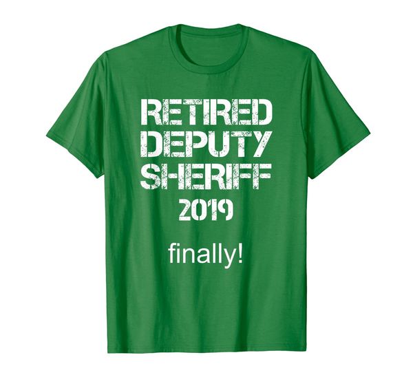 

retired deputy sheriff 2019 finally funny gag gift t-shirt, White;black