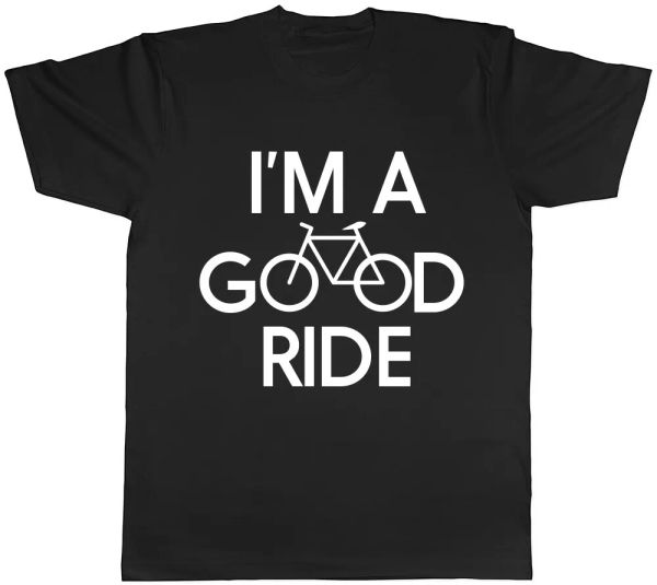 

i'm a good ride mens ladies womens t-shirt, White;black