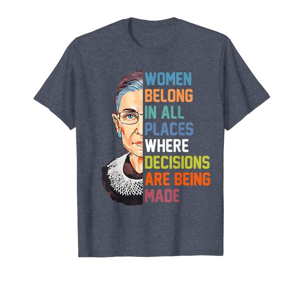 

Women Belong In All Places Ruth Bader Ginsburg RBG T Shirt, Mainly pictures