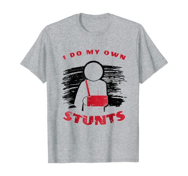 

i do my own stunts t-shirt broken arm surgery cast tees, White;black