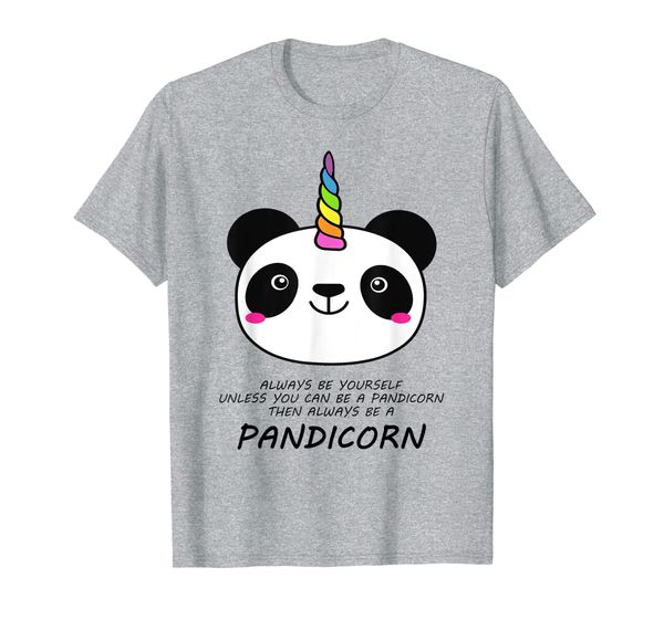 

Always Be Yourself Unless You Can Be a Pandicorn T Shirt, Mainly pictures