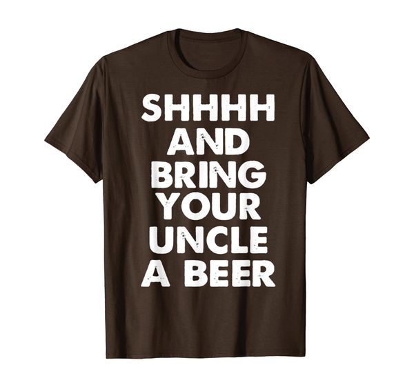 

Shhhh Bring Your Uncle A Beer Funny Uncle T-Shirt, Mainly pictures