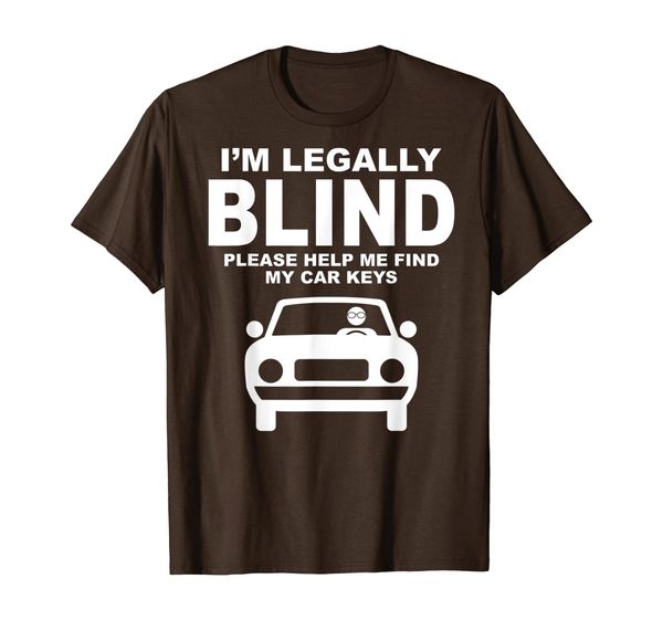 

I'M LEGALLY BLIND PLEASE HELP ME FIND MY CAR KEYS Shirt Gift, Mainly pictures
