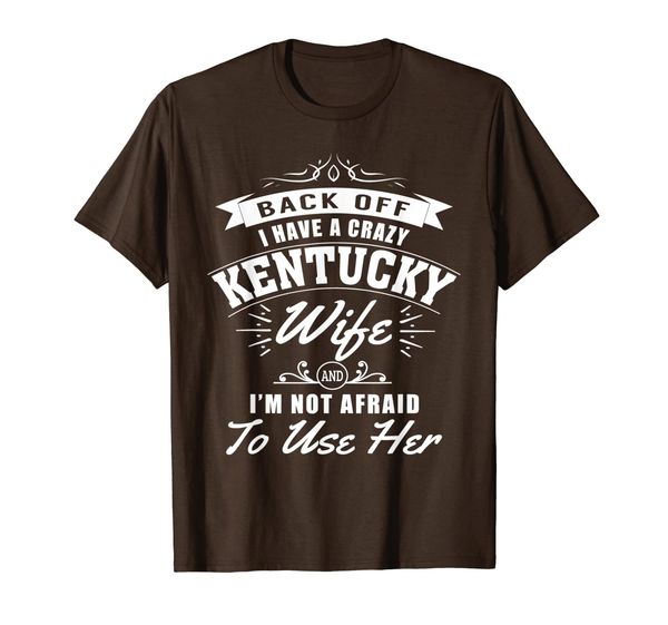 

mens i have a crazy kentucky wife funny t-shirt for men, White;black