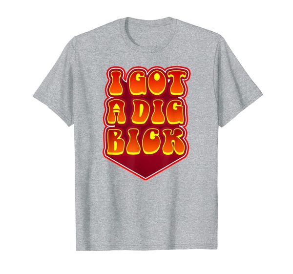 

Funny I Got A Dig Bick Dyslexia Tee Shirt For Dyslexics., Mainly pictures