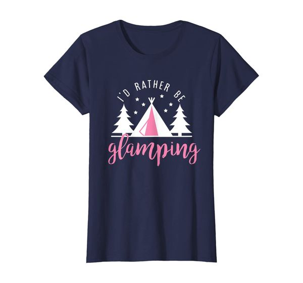 

I'd Rather Be Glamping - Cute Funny Camping Saying T-Shirt, Mainly pictures