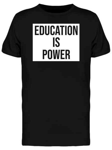 

education is power business art tee men's -image by shutterstock, White;black
