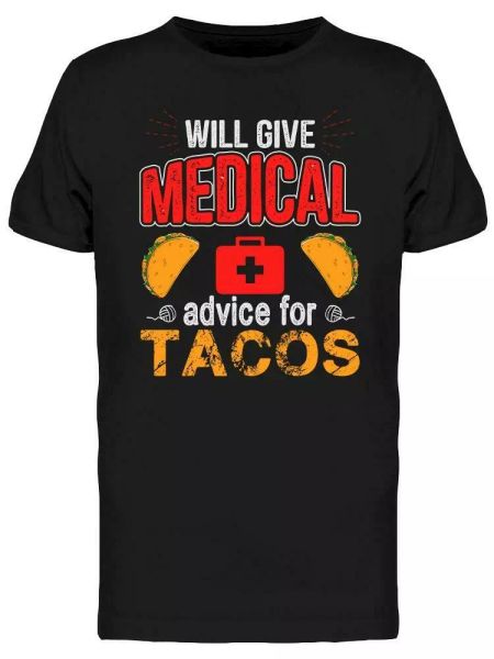 

medical advice for tacos tee men's -image by shutterstock, White;black