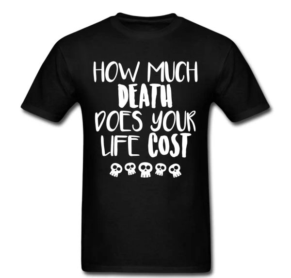

how much death does your life cost skulls pain t shirt tee, White;black