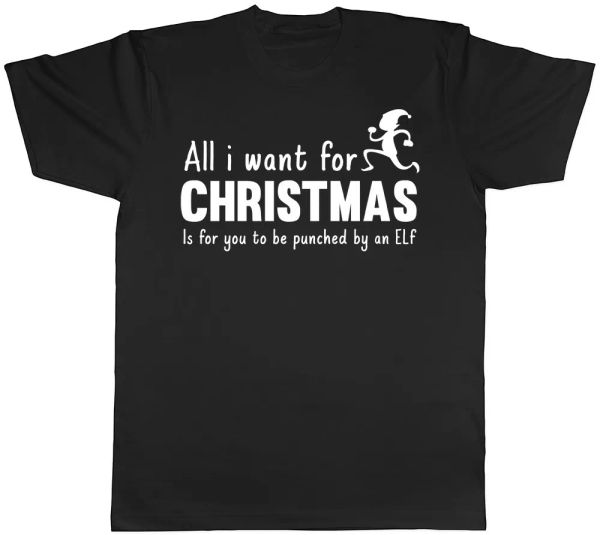 

all i want for christmas is for you to be punched by an elf funny xmas t-shirt, White;black