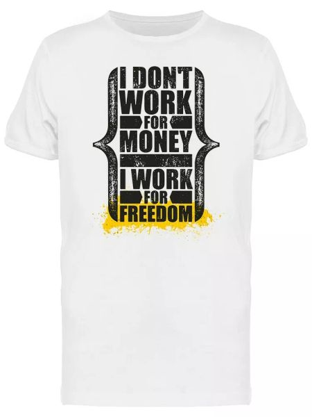 

work for om startup quote men's tee -image by shutterstock, White;black