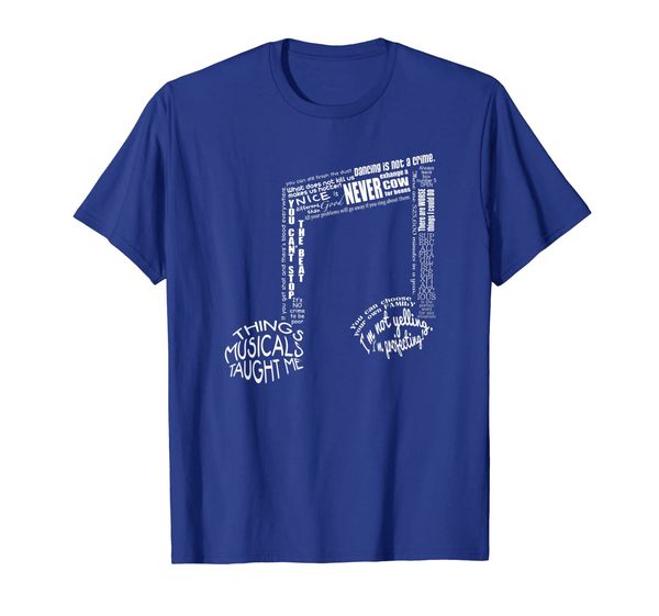 

things musicals taught me t-shirt musical theatre sayings, White;black