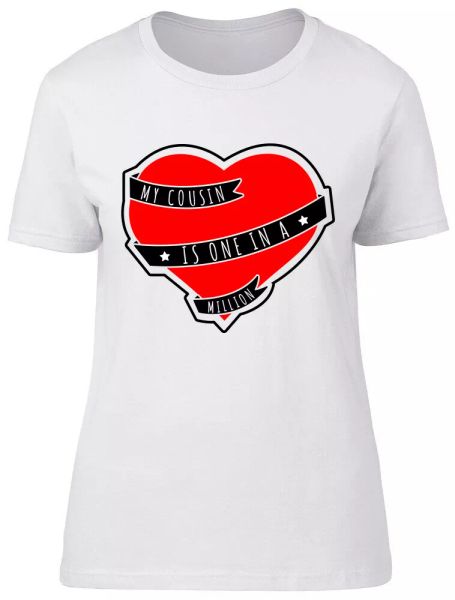 

My Cousin is One in a Million Fitted Womens Ladies T Shirt, White;black