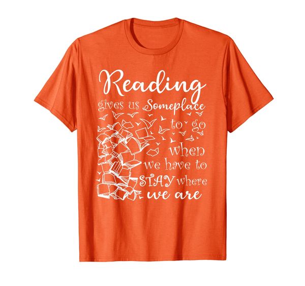 

reading gives us someplace to go when we have to stay t-shirt, White;black