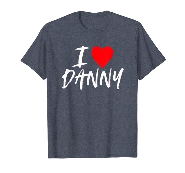 

I Love Danny T-Shirt Boyfriend Husband Son Valentine, Mainly pictures