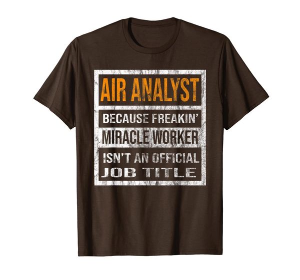

air analyst because miracle worker funny men women t-shirt, White;black