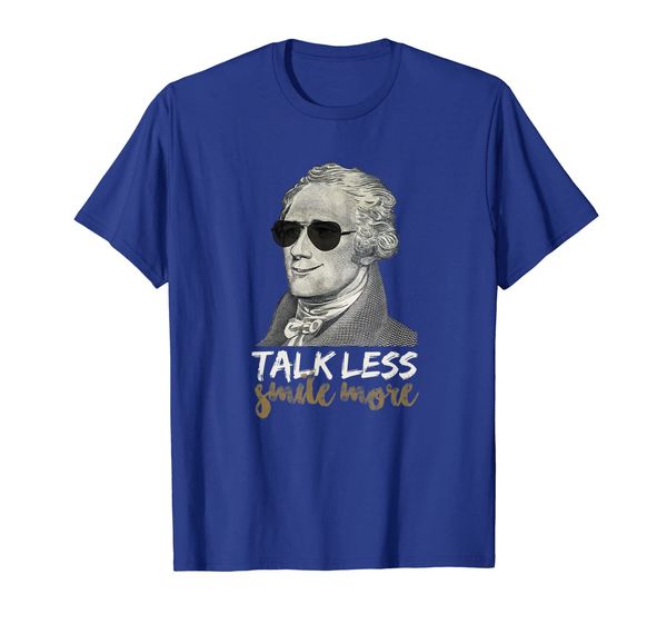 

Funny Hamilton T-Shirt Talk Less Smile More Funny Creative, Mainly pictures