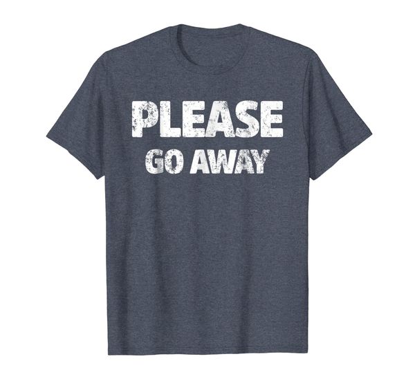 

Please Go Away T-Shirt, Mainly pictures