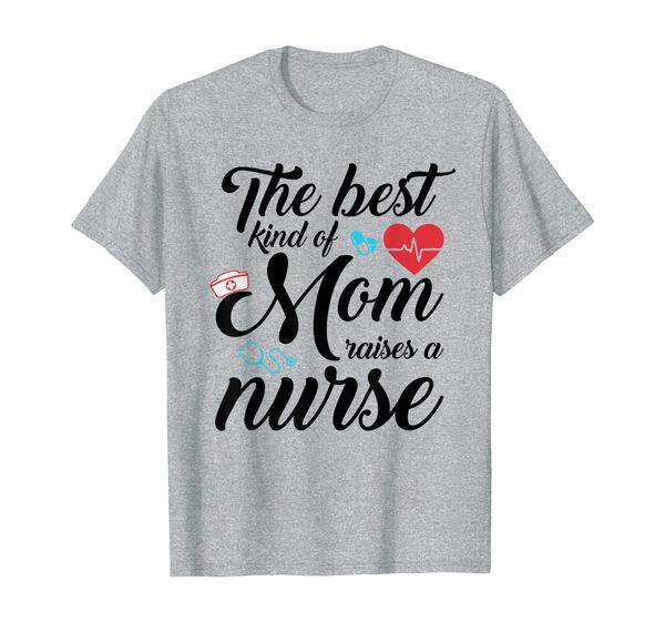 

the kind of mom raises a nurse nurse day gifts t-shirt, White;black