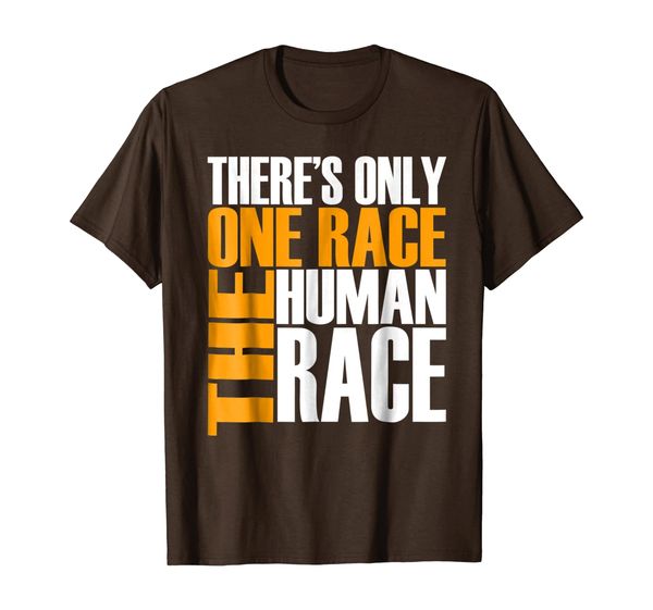 

There' Only One Race The Human Race Anti-Racism T-Shirt, Mainly pictures