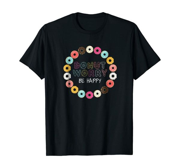 

donut worry be happy shirt - funny donut t-shirt size m-5xl, White;black