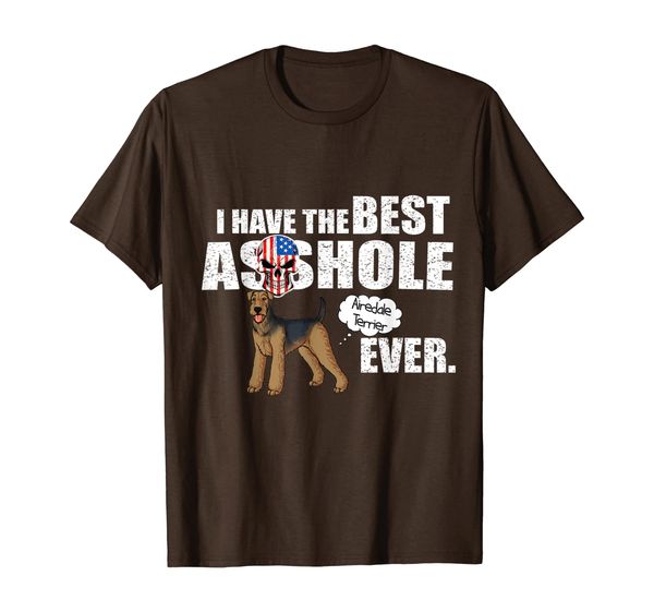 

i have the asshole airedale terrier ever t-shirt, White;black