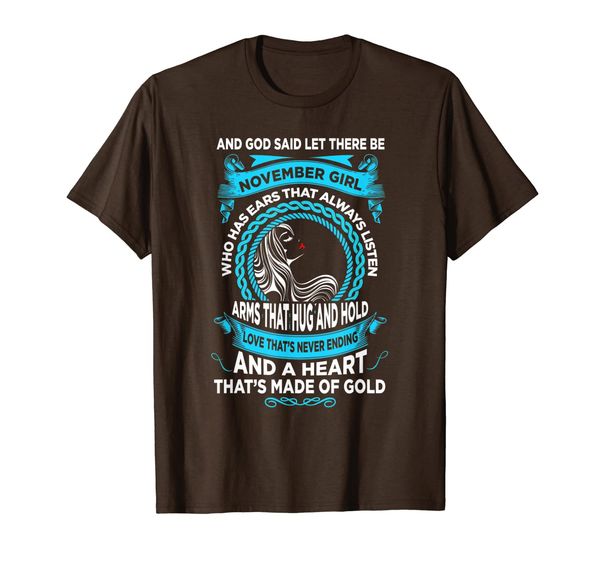 

November Girl Love God Said Let There Be November Girl T-Shirt, Mainly pictures