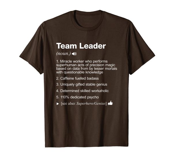 

Team Leader - Job Definition Meaning Funny T-Shirt, Mainly pictures