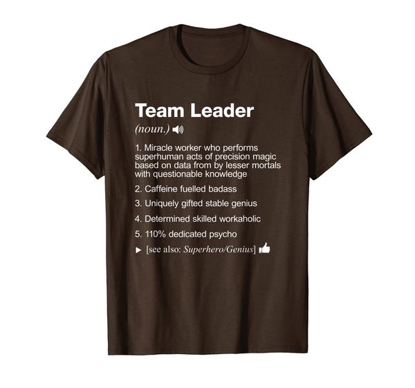 

team leader - job definition meaning funny t-shirt, White;black