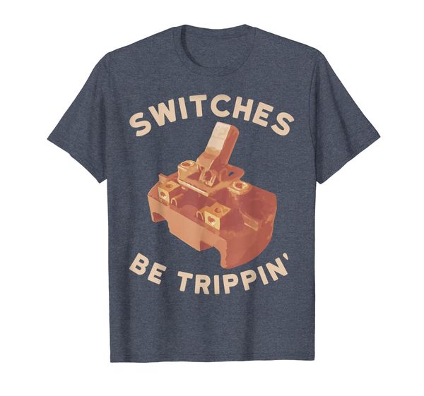 

funny electrician shirt - switches be trippin t-shirt, White;black