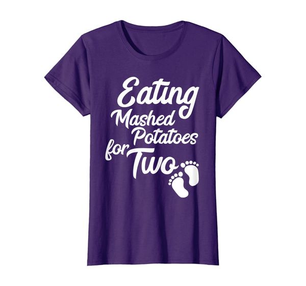 

Womens Eating Mashed Potatoes for Two Thanksgiving Preganant T-Shirt, Mainly pictures