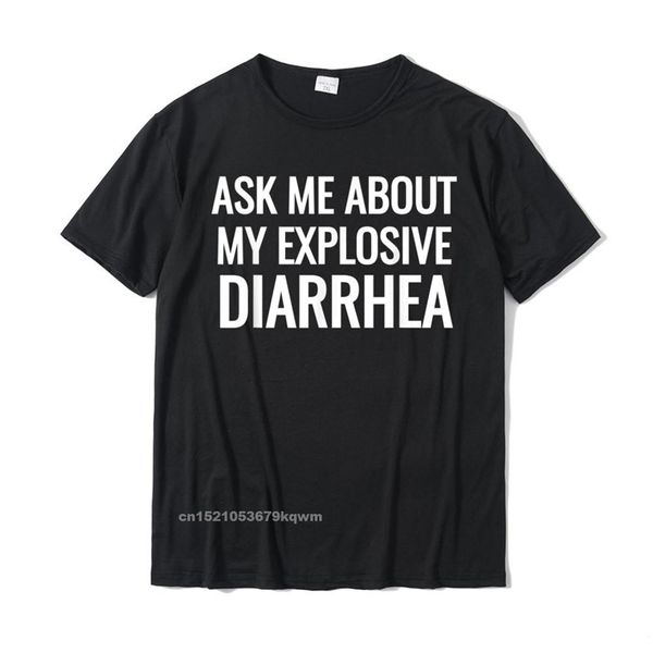 

ask me about my explosive diarrhea funny poop gift t-shirts cotton casual & tees men's birthday 220315, White;black