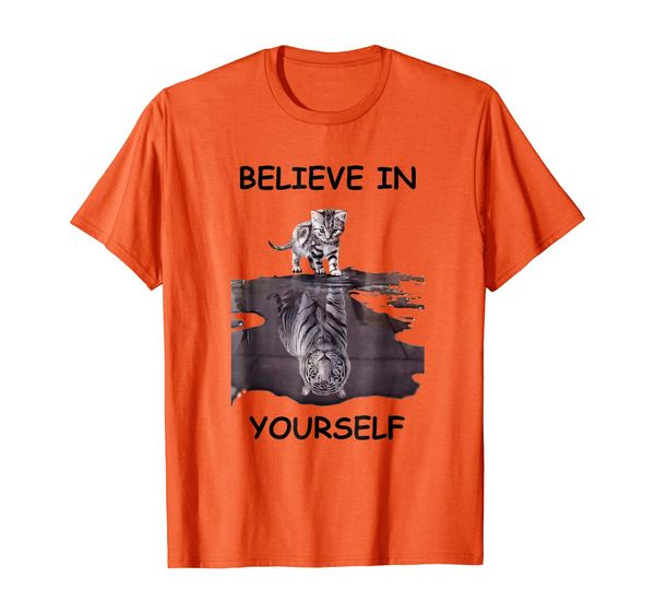 

believe in yourself motivational tshirt cat and tiger, White;black