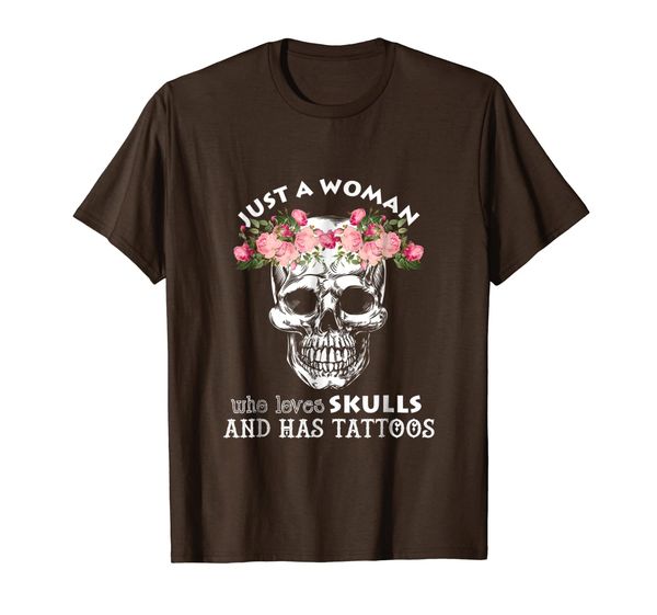 

just a woman who loves skulls and has tattoos tshirt, White;black
