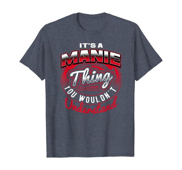 

it's a manie thing funny name gift t-shirts, White;black