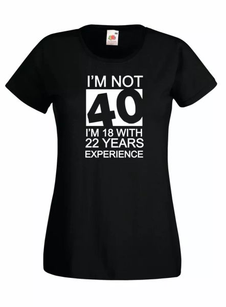 

t-shirt shirt women j994 not ho 40 years but 18 and 22 experience gift, White;black