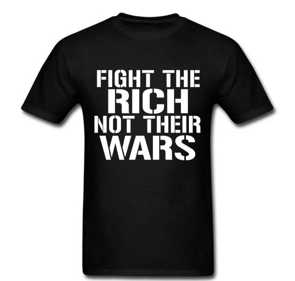 

fight the rich not their wars poor class t shirt tee, White;black