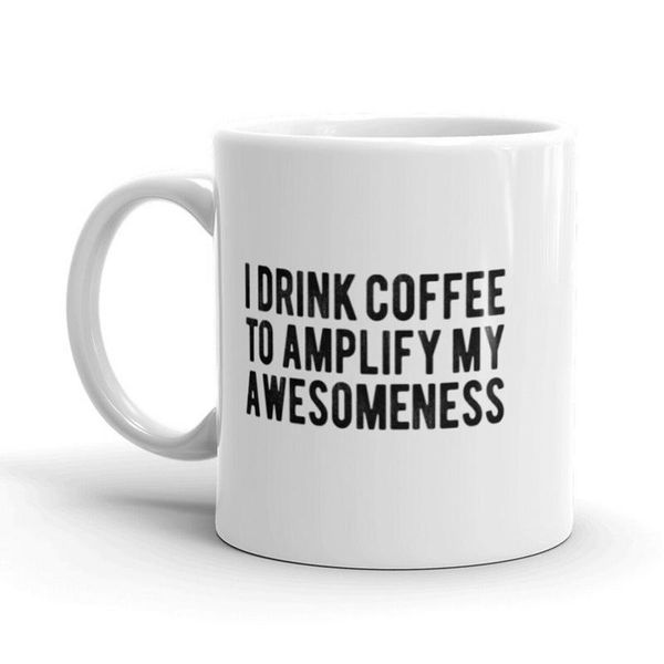 

mugs details about Â i drink coffee to amplify my awesomeness mug-11oz