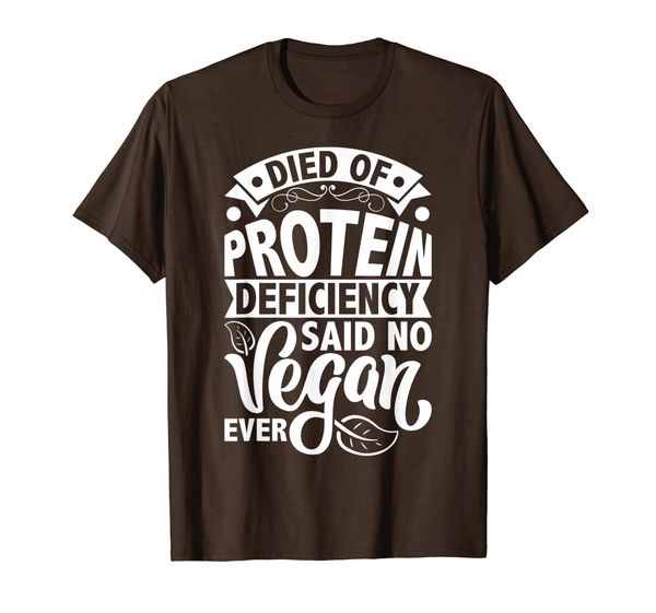 

no one died of protein deficiency ever funny vegan t-shirt, White;black
